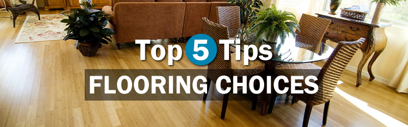 Top 5 Tips on Flooring Choices