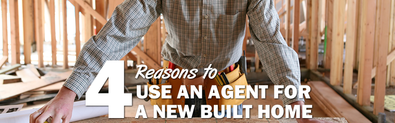 Reasons to Use An Agent for a New Built Home