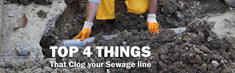 Top 4 Things That Clog Your Sewage Line!