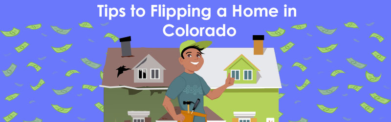 Tips to Flipping a Home in Colorado