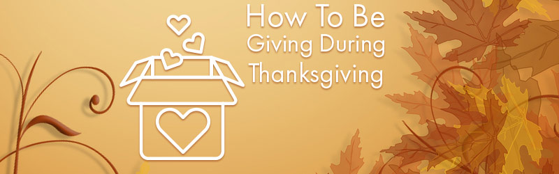How To Be Giving During Thanksgiving